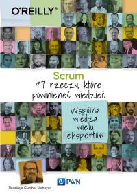Scrum. 97 rzeczy, które powinieneś wiedzieć. Autor: Verheyen Gunther. Dobreksiazki.pl Okładka książki Scrum. 97 rzeczy, które powinieneś wiedzieć