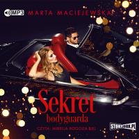 Sekret bodyguarda. Audiobook. Autor: Maciejewska Marta. Dobreksiazki.pl Okładka książki Sekret bodyguarda. Audiobook