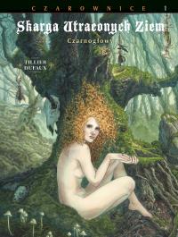 Skarga Utraconych Ziem T.1 Czarownice ... Autor: Dufaux Jean. Dobreksiazki.pl Okładka książki Skarga Utraconych Ziem T.1 Czarownice ..