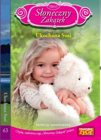 Słoneczny Zakątek Tom 63 Ukochana Susi. Autor: Vandenberg Patricia. Dobreksiazki.pl Okładka książki Słoneczny Zakątek Tom 63 Ukochana Susi