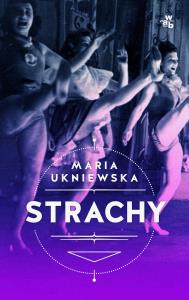 Strachy - uszkodzone. Autor: Ukniewska Maria. Dobreksiazki.pl Okładka książki Strachy - uszkodzone