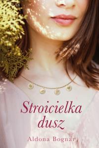 Stroicielka dusz - uszkodzone. Autor: Bognar Aldona. Dobreksiazki.pl Okładka książki Stroicielka dusz - uszkodzone