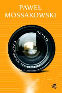 Szkło/Człowiek honoru - uszkodzone. Autor: Paweł Mossakowski. Dobreksiazki.pl Okładka książki Szkło/Człowiek honoru - uszkodzone