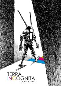 Terra Incognita. Autor: Łukasz Ryłko. Dobreksiazki.pl Okładka książki Terra Incognita
