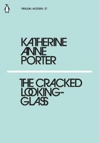 The Cracked Looking-Glass. Autor: Porter Katherine Anne. Dobreksiazki.pl Okładka książki The Cracked Looking-Glass