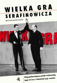Wielka gra Serafinowicza - uszkodzone. Autor: Reszczyński-Bernatt Maciej. Dobreksiazki.pl Okładka książki Wielka gra Serafinowicza - uszkodzone