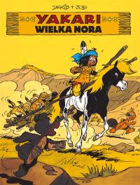 Wielka nora. Yakari. Tom 10. Autor: Claude De Ribaupierre (Derib), André Jobin (Job). Dobreksiazki.pl Okładka książki Wielka nora. Yakari. Tom 10
