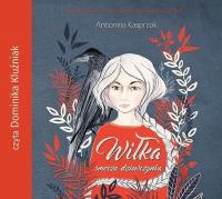 Wiłka smocza dziewczynka - Audiobook. Autor: Antonina Kasprzak. Dobreksiazki.pl Okładka książki Wiłka smocza dziewczynka - Audiobook