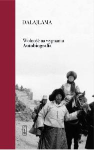 Wolność na wygnaniu. Autobiografia. Autor: Dalajlama. Dobreksiazki.pl Okładka książki Wolność na wygnaniu. Autobiografia
