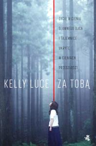 Za tobą - uszkodzone. Autor: Kelly Luce. Dobreksiazki.pl Okładka książki Za tobą - uszkodzone