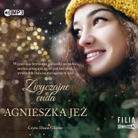Zwyczajne cudai. Audiobook. Autor: Jeż Agnieszka. Dobreksiazki.pl Okładka książki Zwyczajne cudai. Audiobook