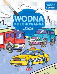 Auta. Wodna kolorowanka. Autor: Opracowanie zbiorowe. Dobreksiazki.pl Okładka książki Auta. Wodna kolorowanka