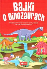 Bajki o dinozaurach. Autor: Opracowanie zbiorowe. Dobreksiazki.pl Okładka książki Bajki o dinozaurach