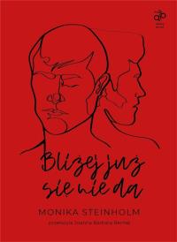 Bliżej już się nie da. Autor: Monika Steinholm. Dobreksiazki.pl Okładka książki Bliżej już się nie da
