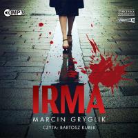 CD MP3 Irma. Autor: Marcin Gryglik. Dobreksiazki.pl Okładka książki CD MP3 Irma