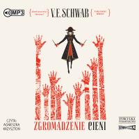CD MP3 Zgromadzenie cieni. Odcienie magii. Tom 2. Autor: V.E. Schwab. Dobreksiazki.pl Okładka książki CD MP3 Zgromadzenie cieni. Odcienie magii. Tom 2