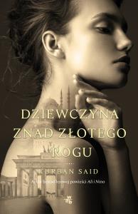 Dziewczyna znad Złotego Rogu - uszkodzone. Autor: Kurban Said. Dobreksiazki.pl Okładka książki Dziewczyna znad Złotego Rogu - uszkodzone