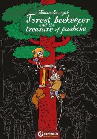 Forest Beekeeper and the Treasure of Pushcha wer. ang.. Autor: Samojlik Tomasz. Dobreksiazki.pl Okładka książki Forest Beekeeper and the Treasure of Pushcha wer. ang.