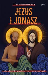 Jezus i Jonasz. Autor: Gałuszka Tomasz. Dobreksiazki.pl Okładka książki Jezus i Jonasz