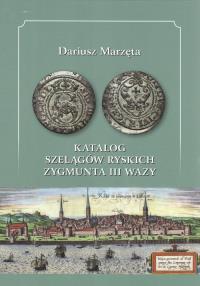 Katalog szelągów ryskich Zygmunta III Wazy. Autor: Marzęta Dariusz. Dobreksiazki.pl Okładka książki Katalog szelągów ryskich Zygmunta III Wazy