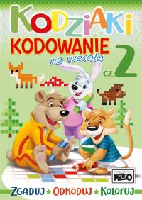 Kodziaki. Kodowanie na wesoło. Część 2. Autor: Opracowanie zbiorowe. Dobreksiazki.pl Okładka książki Kodziaki. Kodowanie na wesoło. Część 2