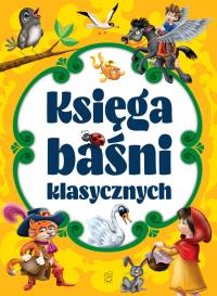 Księga baśni klasycznych. Autor: Opracowanie zbiorowe. Dobreksiazki.pl Okładka książki Księga baśni klasycznych
