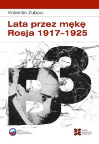 Okładka książki Lata przez mękę Rosja 1917-1925