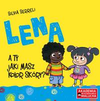 Lena A ty jaki masz kolor skóry ?. Autor: Silvia Serreli. Dobreksiazki.pl Okładka książki Lena A ty jaki masz kolor skóry ?