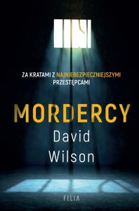 Mordercy. Autor: Wilson David. Dobreksiazki.pl Okładka książki Mordercy