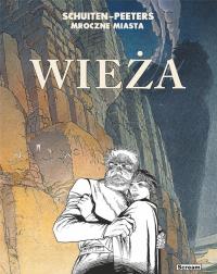 Mroczne miasta - Wieża. Autor: Benot Peeters. Dobreksiazki.pl Okładka książki Mroczne miasta - Wieża