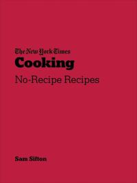 New York Times Cooking. Autor: Sifton Sam. Dobreksiazki.pl Okładka książki New York Times Cooking