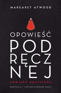 Opowieść podręcznej. Autor: Atwood Margaret. Dobreksiazki.pl Okładka książki Opowieść podręcznej