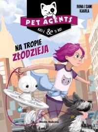Pet Agents 2. Na tropie złodzieja. Autor: Riina Kaarla, Sami Kaarla. Dobreksiazki.pl Okładka książki Pet Agents 2. Na tropie złodzieja