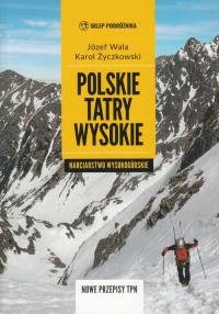 Polskie Tatry Wysokie. Autor: Wala Józef, Życzkowski Karol. Dobreksiazki.pl Okładka książki Polskie Tatry Wysokie