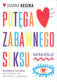 Potęga zabawnego seksu. Przepisy na seks, jak kochać się sprośnie i radosnie. Autor: Keszka Joanna. Dobreksiazki.pl Okładka książki Potęga zabawnego seksu. Przepisy na seks, jak kochać się sprośnie i radosnie