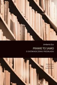 Prawie to samo. Autor: Umberto Eco. Dobreksiazki.pl Okładka książki Prawie to samo