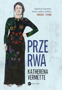 Przerwa. Autor: Katherena Vermette. Dobreksiazki.pl Okładka książki Przerwa