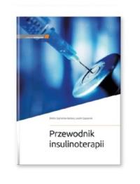 Przewodnik insulinoterapii. Autor: E. Szymańska - Garbacz, L. Czupryniak. Dobreksiazki.pl Okładka książki Przewodnik insulinoterapii