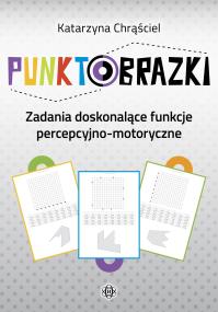Punktobrazki. Autor: Chrąściel Katarzyna. Dobreksiazki.pl Okładka książki Punktobrazki