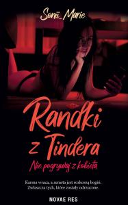 Randki z Tindera. Autor: Randki z Tindera. Dobreksiazki.pl Okładka książki Randki z Tindera