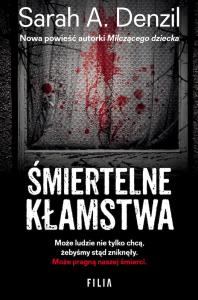 Śmiertelne kłamstwa wyd. kieszonkowe. Autor: A. Denzil Sarah. Dobreksiazki.pl Okładka książki Śmiertelne kłamstwa wyd. kieszonkowe