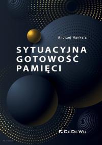 Sytuacyjna gotowość pamięci. Autor: Andrzej Hankała. Dobreksiazki.pl Okładka książki Sytuacyjna gotowość pamięci