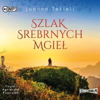 Szlak Srebrnych Mgieł audiobook. Autor: Joanna Tekieli. Dobreksiazki.pl Okładka książki Szlak Srebrnych Mgieł audiobook