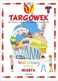 Targówek. Kolorowy portret miasta. Autor: Barbara Barbara Kuropiejska-Przybyszewska (ilustr, Jan Rawicz. Dobreksiazki.pl Okładka książki Targówek. Kolorowy portret miasta