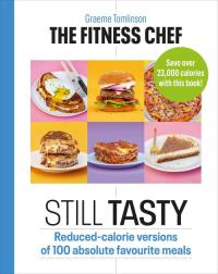 The Fitness Chef: Still Tasty. Autor: Tomlinson Graeme. Dobreksiazki.pl Okładka książki The Fitness Chef: Still Tasty
