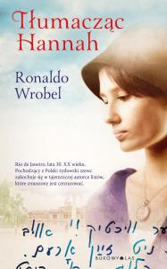 Tłumacząc Hannah. Autor: Wrobel Ronaldo. Dobreksiazki.pl Okładka książki Tłumacząc Hannah