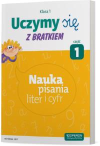 Okładka książki Uczymy się z Bratkiem Klasa 1 Nauka pisania liter i cyfr cz.1