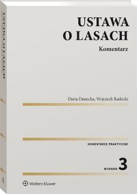 Ustawa o lasach Komentarz. Autor: Danecka Daria, Radecki Wojciech. Dobreksiazki.pl Okładka książki Ustawa o lasach Komentarz