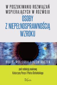 W poszukiwaniu rozwiązań wspierających.... Autor: red. Katarzyna Parys, Piotr Stefański. Dobreksiazki.pl Okładka książki W poszukiwaniu rozwiązań wspierających...