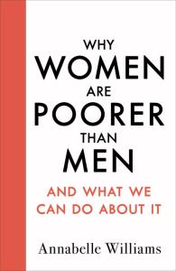 Why Women Are Poorer Than Men. Autor: Williams Annabelle. Dobreksiazki.pl Okładka książki Why Women Are Poorer Than Men
